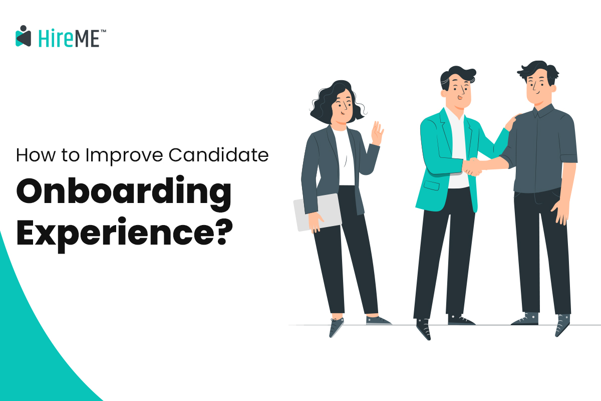 How to Improve Candidate Onboarding Experience?